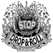 Stop Drop and Roll Show